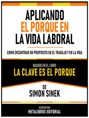 cover image of Aplicando El Porque En La Vida Laboral--Basado En El Libro La Clave Es El Porqué  De Simon Sinek